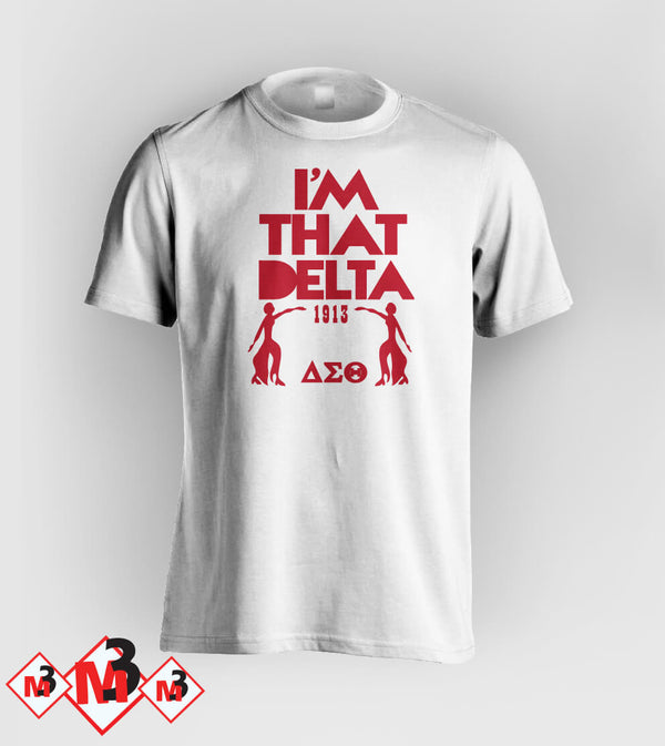 I'm THAT Delta Tee - Delta Sigma Theta™ -Greek_Paraphernalia - M3 Greek